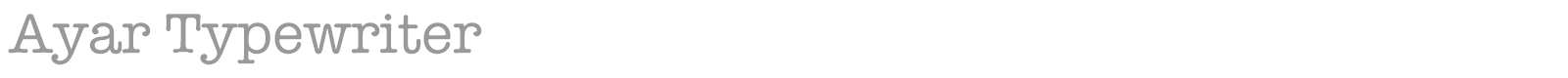 Ayar Typewriter font preview