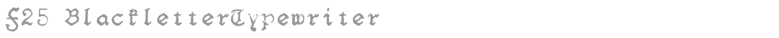 F25 Blackletter Typewriter font preview