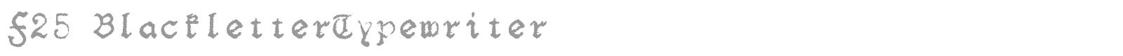 F25 Blackletter Typewriter font preview
