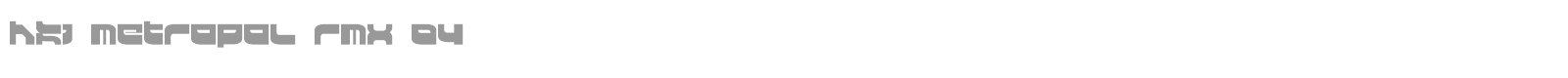 HKI metropol rmx 04 font preview