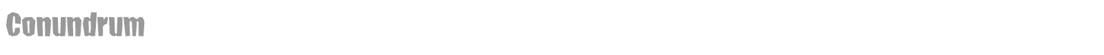 Conundrum font preview