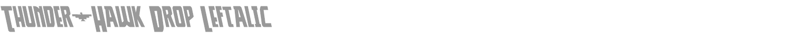 Thunder-Hawk Drop Leftalic font preview