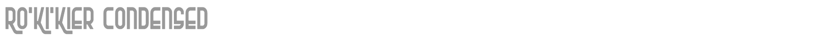 Ro'Ki'Kier Condensed font preview