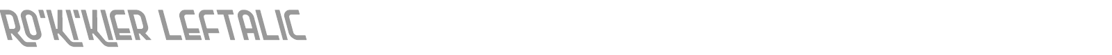 Ro'Ki'Kier Leftalic font preview