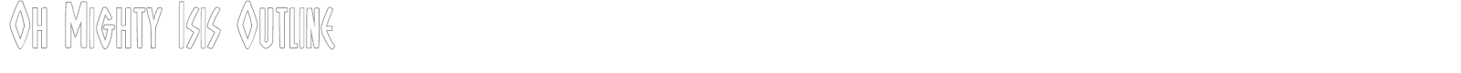 Oh Mighty Isis Outline font preview