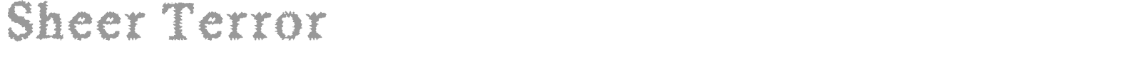 Sheer Terror font preview