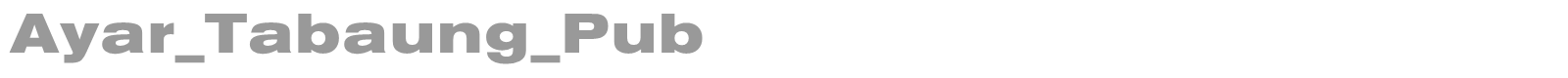Ayar_Tabaung_Pub font preview