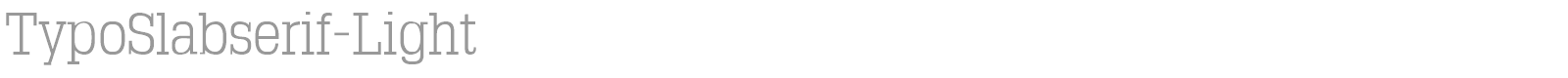 Typo Slab Light font preview