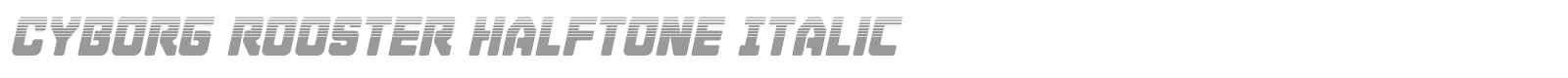 Cyborg Rooster Super-Italic font preview