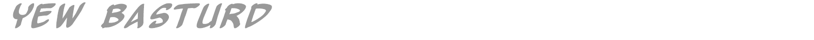 Yew Basturd font preview