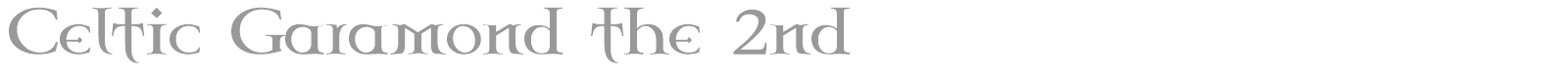 Celtic Garamond The 2nd font preview