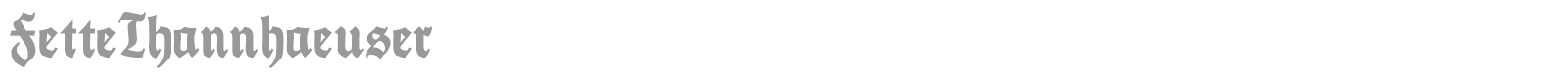 FetteThannhaeuser font preview