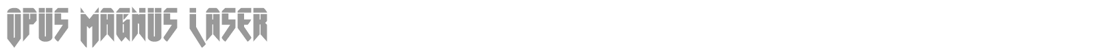 Opus Magnus Laser font preview