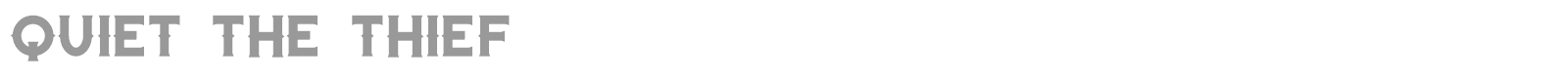 Quiet the Thief font preview