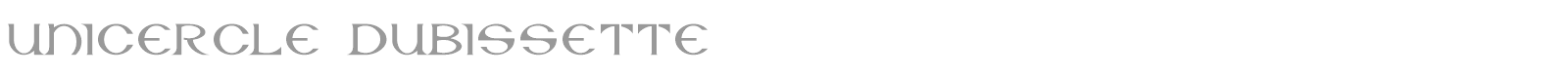 Unicercle Dubissette font preview