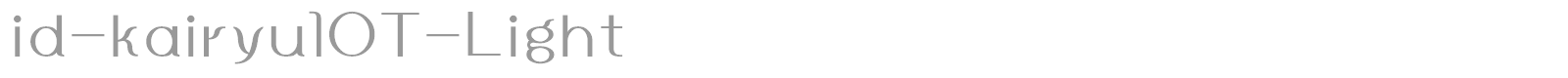 id-kairyu1OT-Light font preview
