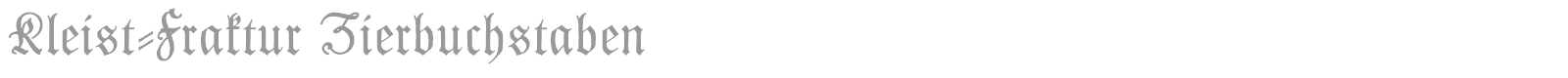 Kleist-Fraktur Zierbuchstaben font preview