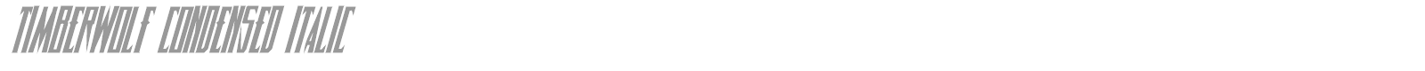Timberwolf Condensed Italic font preview