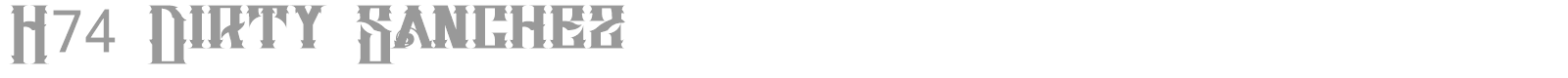 H74 Dirty Sanchez font preview