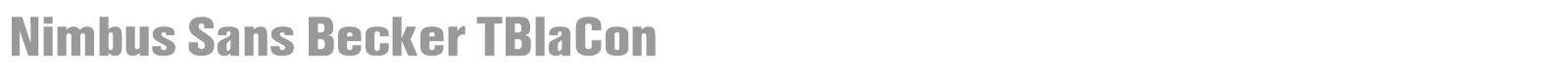 Nimbus Sans Becker TBlaCon font preview
