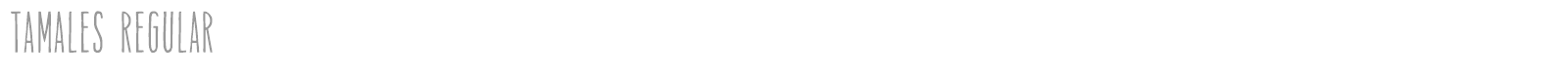 Tamales Regular font preview