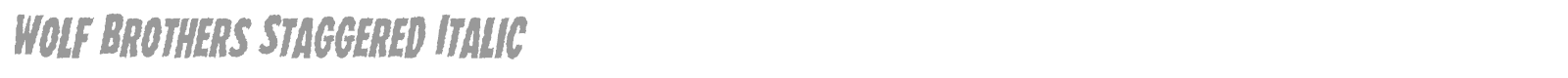 Wolf Brothers Staggered Italic font preview
