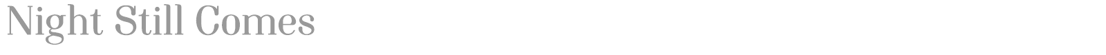 Night Still Comes font preview
