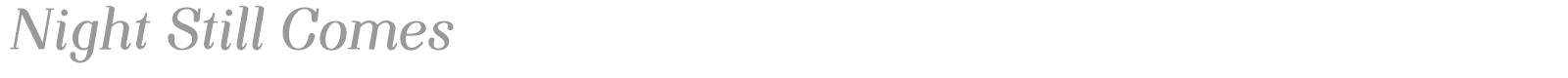 Night Still Comes font preview