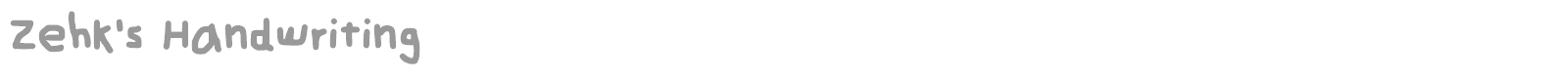 Zehk's Handwriting font preview