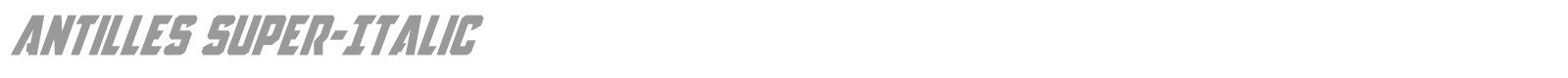 Antilles Super-Italic font preview