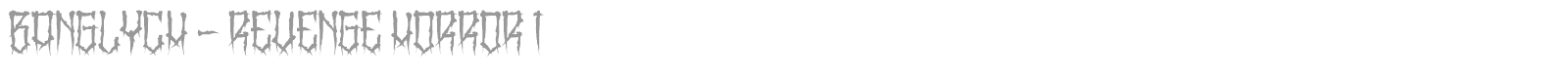 BangLYCH - Revenge Horror I font preview
