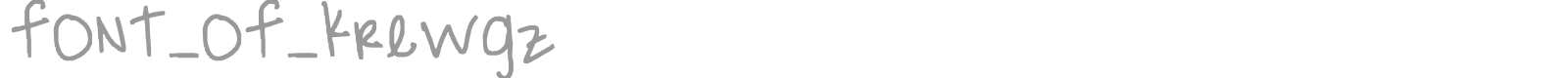 font_of_krewgz font preview