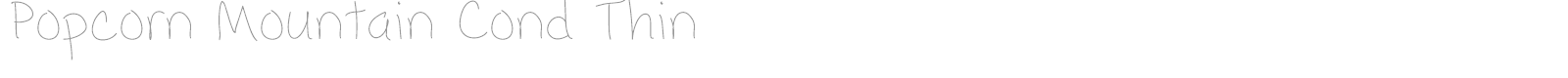 Popcorn Mountain Cond Thin font preview