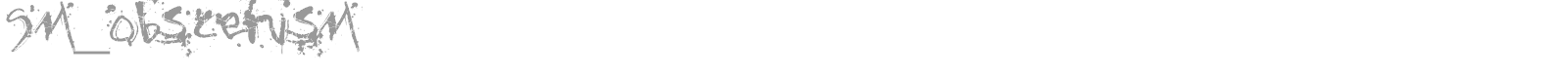SM_obscenisM font preview