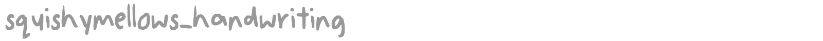 squishymellows_handwriting font preview
