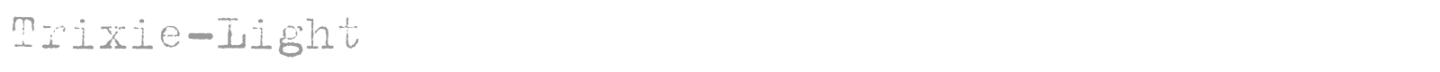 Trixie-Light font preview