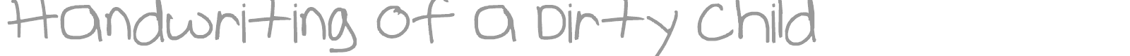 Handwriting of a Dirty Child font preview