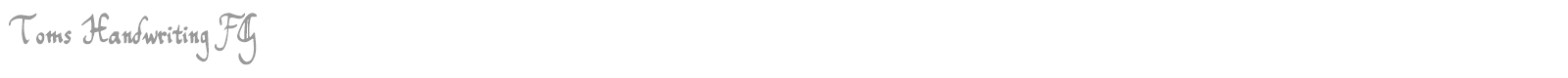 Toms Handwriting FG font preview