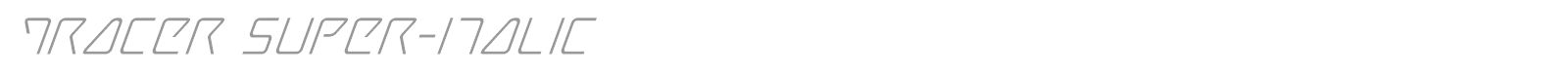 Tracer Super-Italic font preview