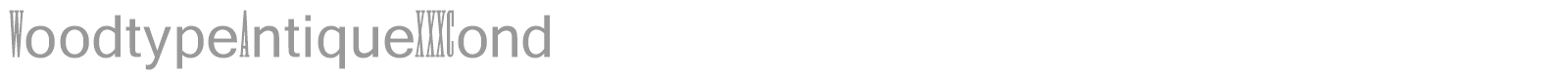 WoodtypeAntiqueXXXCond font preview