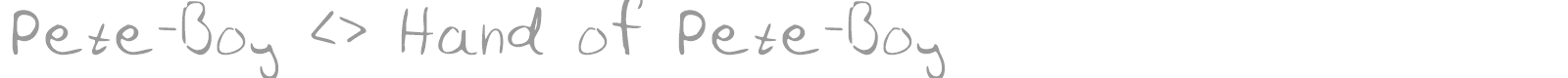 Pete-Boy <> Hand of Pete-Boy font preview