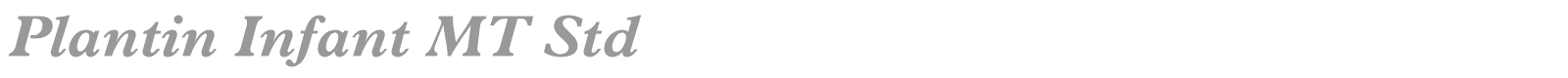 Plantin Infant MT Std font preview