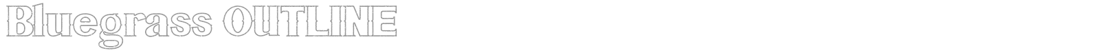 Bluegrass OUTLINE font preview