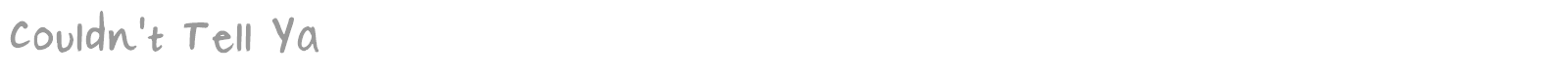 Couldn't Tell Ya font preview