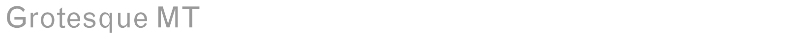 Grotesque MT font preview