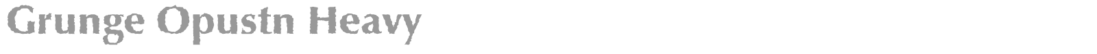 Grunge Opustn Heavy font preview