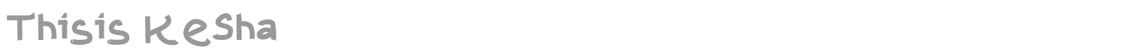 Thisis KeSha font preview