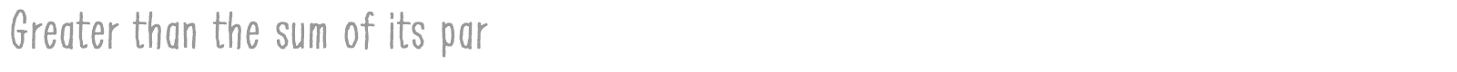 Greater than the sum of its par font preview