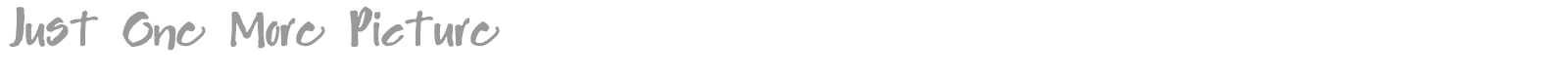 Just One More Picture font preview