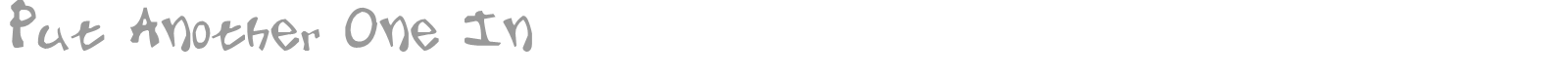 Put Another One In font preview